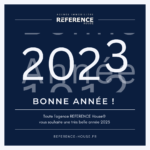 BONNE ANNEE 2023 - Agence REFERENCE House®